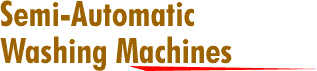 Semi - Automatic Wahing Machines